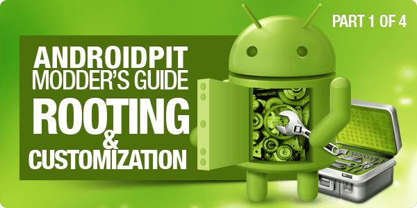 Что такое рутирование?  – AndroidPIT Modder’s Guide Episode One